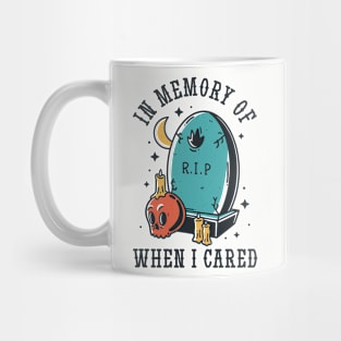 I Don't Care Anymore Mug